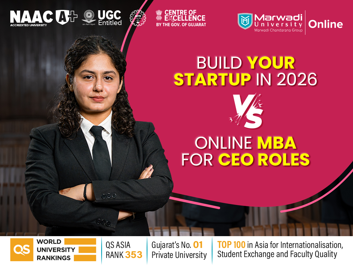 Marwadi University Online MBA in India – NAAC A+ accredited and UGC entitled university promoting entrepreneurship and CEO leadership roles in 2026 with QS Asia Rank 353 recognition.