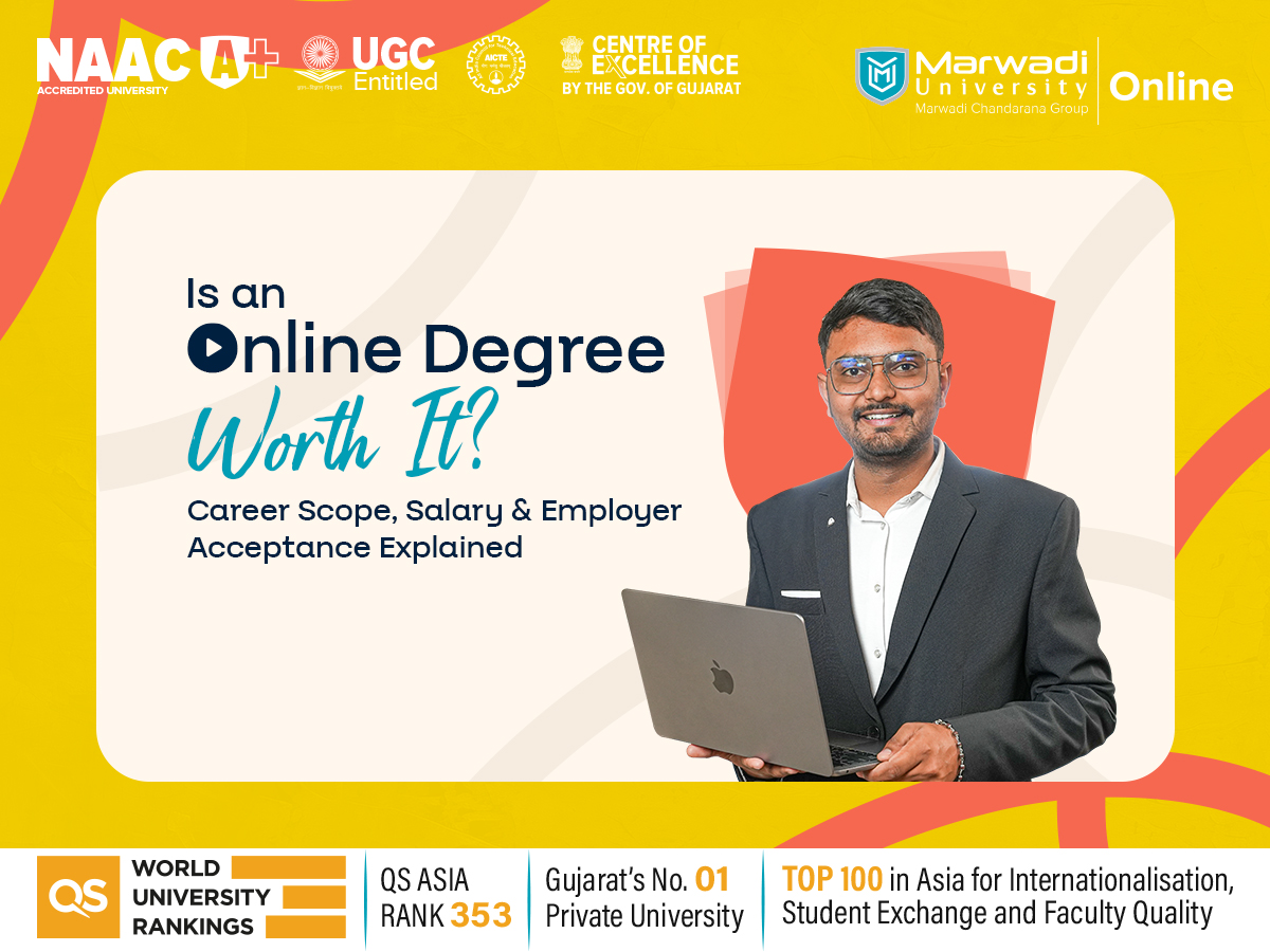 Is an Online Degree Worth It? Career Scope, Salary & Employer Acceptance Explained | Marwadi University Online